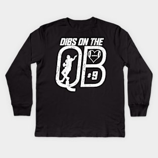 DIBS ON THE QUARTERBACK #9 LOVE FOOTBALL NUMBER 9 QB FAVORITE PLAYER Kids Long Sleeve T-Shirt